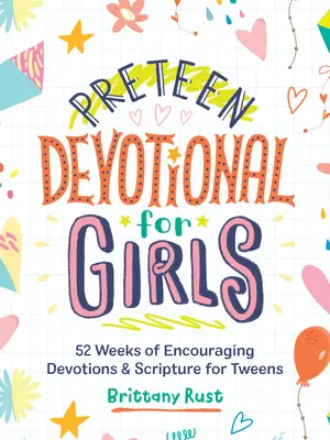 Preteen Devotional for Girls: 52 de săptămâni de devoțiuni încurajatoare și scripturi pentru preadolescente - Preteen Devotional for Girls: 52 Weeks of Encouraging Devotions and Scripture for Tweens