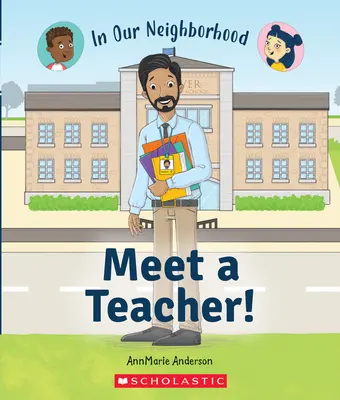 Faceți cunoștință cu un profesor! (în cartierul nostru) (Paperback) - Meet a Teacher! (in Our Neighborhood) (Paperback)