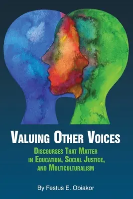Valorificarea altor voci: Discursuri care contează în educație, justiție socială și multiculturalism - Valuing Other Voices: Discourses that Matter in Education, Social Justice, and Multiculturalism