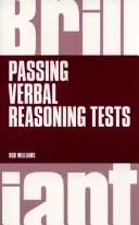 Brilliant Passing Verbal Reasoning Tests - Tot ce trebuie să știți pentru a practica și a trece testele de raționament verbal - Brilliant Passing Verbal Reasoning Tests - Everything you need to know to practice and pass verbal reasoning tests