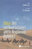 Inițiativele „Belt and Road” ale Chinei și diplomația vecinătății sale - China's Belt and Road Initiatives and Its Neighboring Diplomacy