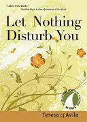 Să nu lași nimic să te tulbure - Let Nothing Disturb You