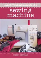 Înțelegerea și utilizarea unei mașini de cusut - Understanding and Using a Sewing Machine