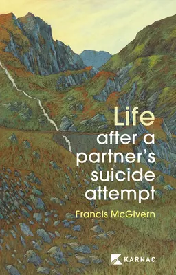 Viața după tentativa de sinucidere a unui partener - Life After a Partner's Suicide Attempt