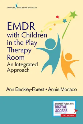 Emdr cu copiii în sala de terapie prin joc: O abordare integrată - Emdr with Children in the Play Therapy Room: An Integrated Approach