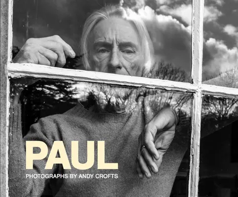 Paul - Fotografii de Andy Crofts - Paul - Photographs by Andy Crofts