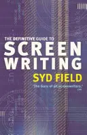 Ghid definitoriu pentru scenaristică - Definitive Guide To Screenwriting