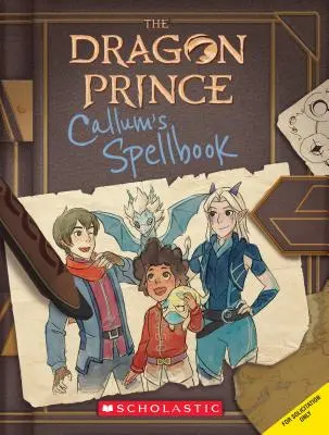 Cartea de vrăji a lui Callum (Prințul Dragon), 1 - Callum's Spellbook (the Dragon Prince), 1