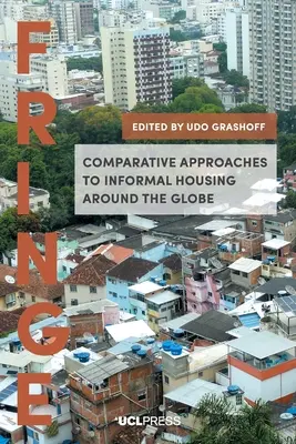 Abordări comparative ale locuirii informale în întreaga lume - Comparative Approaches to Informal Housing Around the Globe