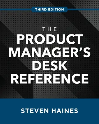 The Product Manager's Desk Reference, ediția a treia - The Product Manager's Desk Reference, Third Edition