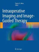 Imagistică intraoperatorie și terapie ghidată de imagini - Intraoperative Imaging and Image-Guided Therapy