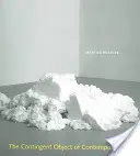 Obiectul contingent al artei contemporane - The Contingent Object of Contemporary Art