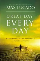 GREAT DAY EVERY DAY - Navigarea prin provocările vieții cu promisiune și scop - GREAT DAY EVERY DAY - Navigating Life's Challenges with Promise and Purpose