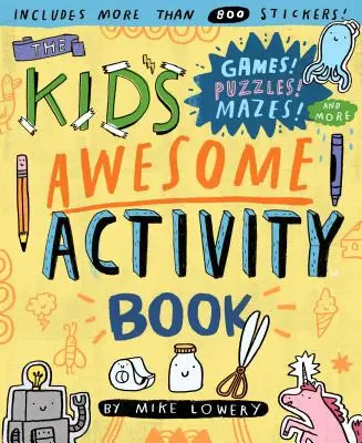 The Kid's Awesome Activity Book: Jocuri! Puzzle-uri! Mazes! și multe altele! - The Kid's Awesome Activity Book: Games! Puzzles! Mazes! and More!