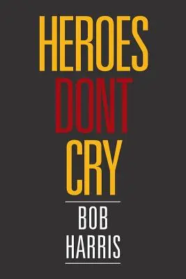 Eroii nu plâng - Heroes Don't Cry