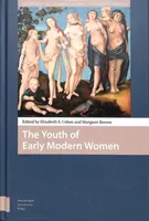 Tinerețea femeilor din epoca modernă timpurie - The Youth of Early Modern Women