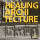 Arhitectura vindecării - Healing Architecture