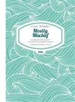 Mostly Mischief Paperback - Inclusiv prima ascensiune a unui munte care începe sub nivelul mării - Mostly Mischief Paperback - Including the first ascent of a mountain to start below sea level
