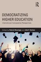 Democratizarea învățământului superior: Perspective comparative internaționale - Democratizing Higher Education: International Comparative Perspectives