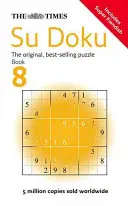 Times Su Doku Book 8 - 150 de puzzle-uri provocatoare din Times - Times Su Doku Book 8 - 150 Challenging Puzzles from the Times