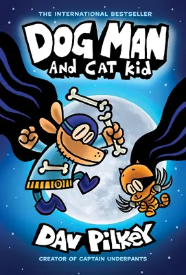 Dog Man and Cat Kid: Un roman grafic (Dog Man #4): De la creatorul Captain Underpants, 4 - Dog Man and Cat Kid: A Graphic Novel (Dog Man #4): From the Creator of Captain Underpants, 4