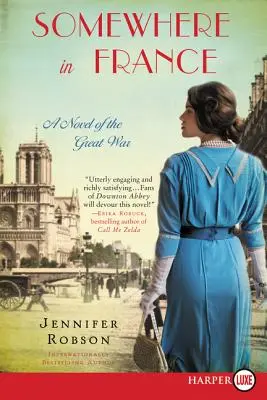 Undeva în Franța: Un roman al Marelui Război - Somewhere in France: A Novel of the Great War