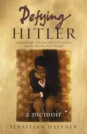 Sfidându-l pe Hitler - Memorii - Defying Hitler - A Memoir