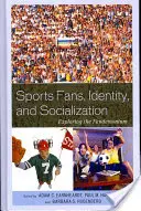 Fanii sportului, identitatea și socializarea: Explorarea Fandemonium-ului - Sports Fans, Identity, and Socialization: Exploring the Fandemonium