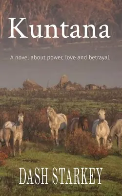 Kuntana: Un roman despre putere, dragoste și trădare. - Kuntana: A novel about power, love and betrayal.