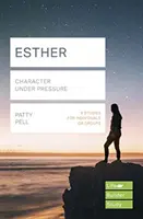 Esther (Lifebuilder Study Guides) - Caracter sub presiune (Pell Patty (Reader)) - Esther (Lifebuilder Study Guides) - Character under pressure (Pell Patty (Reader))