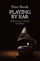 Playing by Ear - Reflecții despre sunet și muzică - Playing by Ear - Reflections on Sound and Music