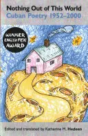 Nothing Out of This World: Poezie cubaneză 1952-2000 - Nothing Out of This World: Cuban Poetry 1952-2000