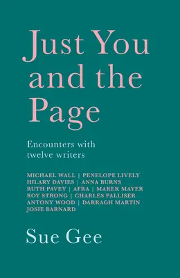 Doar tu și pagina: Întâlniri cu doisprezece scriitori - Just You and the Page: Encounters with Twelve Writers