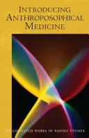 Introducere în medicina antroposofică: (cw 312) - Introducing Anthroposophical Medicine: (cw 312)