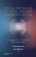 Social Media Use in Crisis and Risk Communication: Urgențe, îngrijorări și conștientizare - Social Media Use in Crisis and Risk Communication: Emergencies, Concerns and Awareness