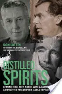 Distilled Spirits: Să te droghezi, apoi să rămâi treaz, cu un scriitor celebru, un filosof uitat și un bețiv fără speranță - Distilled Spirits: Getting High, Then Sober, with a Famous Writer, a Forgotten Philosopher, and a Hopeless Drunk