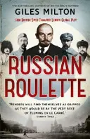 Ruleta rusească - Cum l-au învins spionii britanici pe Lenin - Russian Roulette - How British Spies Defeated Lenin
