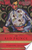 Prințul roșu: Viețile secrete ale unui arhiduce habsburgic - The Red Prince: The Secret Lives of a Habsburg Archduke