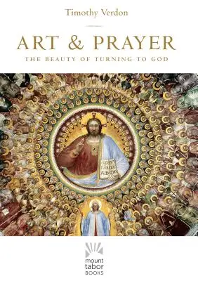 Artă și rugăciune: Frumusețea întoarcerii către Dumnezeu - Art and Prayer: The Beauty of Turning to God