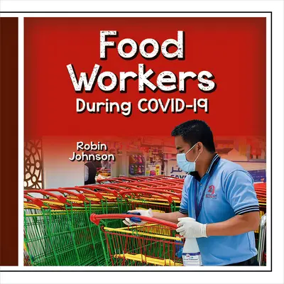 Lucrătorii din sectorul alimentar în timpul Covid-19 - Food Workers During Covid-19