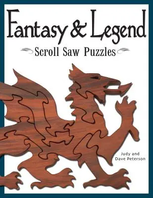 Fantasy & Legend Scroll Saw Puzzles: Modele și instrucțiuni pentru dragoni, vrăjitori și alte creaturi ale mitului - Fantasy & Legend Scroll Saw Puzzles: Patterns & Instructions for Dragons, Wizards & Other Creatures of Myth