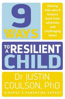 9 modalități de a avea un copil rezilient - 9 Ways to a Resilient Child