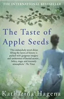 Gustul semințelor de mere (Hagena Katharina (Autor)) - Taste of Apple Seeds (Hagena Katharina (Author))