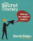 Secretul alfabetizării: Explicitarea implicitului - The Secret of Literacy: Making the Implicit, Explicit