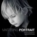 Stăpânirea fotografiei de portret - Mastering Portrait Photography