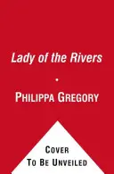 Doamna râurilor - Cousins' War 3 - Lady of the Rivers - Cousins' War 3