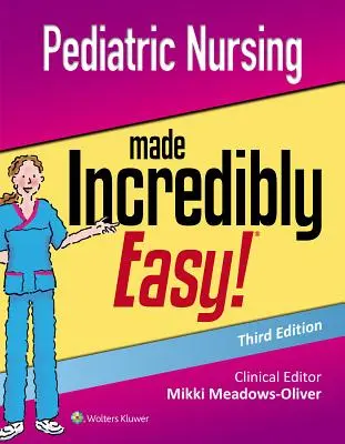 Nursing pediatric incredibil de ușor - Pediatric Nursing Made Incredibly Easy