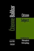 Subiectul cetățean: Fundamente pentru antropologia filosofică - Citizen Subject: Foundations for Philosophical Anthropology