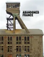 Franța Abandonată - Abandoned France