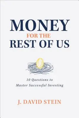 Money for the Rest of Us: 10 întrebări pentru a stăpâni investițiile de succes - Money for the Rest of Us: 10 Questions to Master Successful Investing